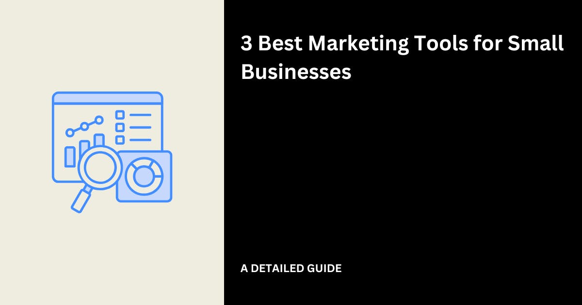 3 Best Marketing Tools for Small Businesses