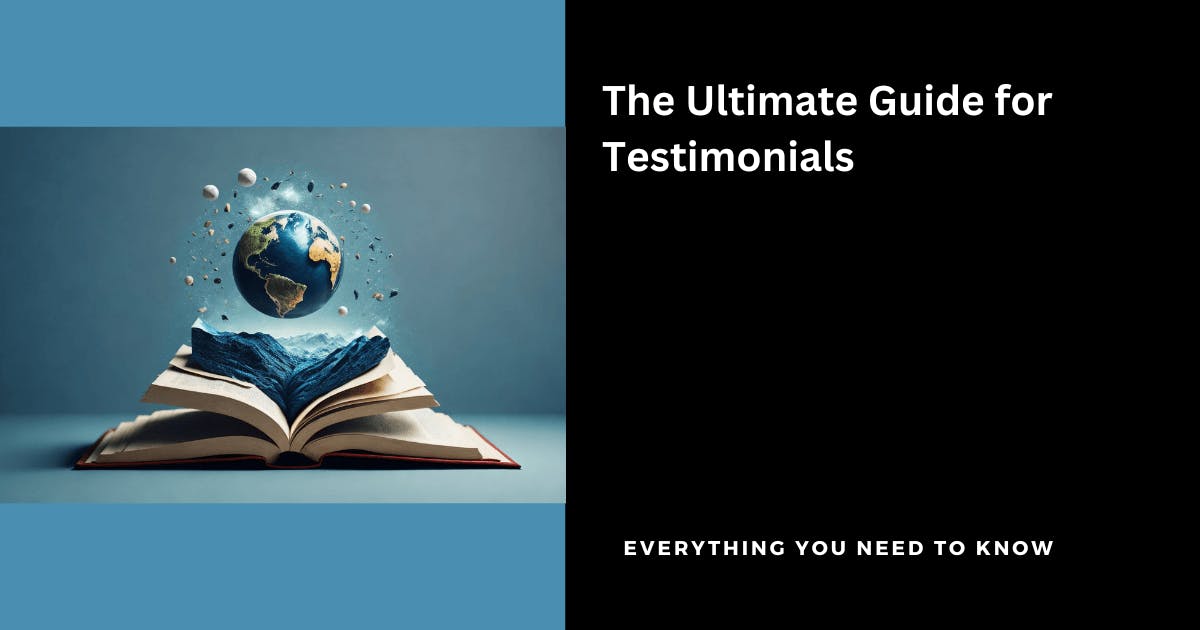 The Ultimate Testimonials Guide for 2024: Everything you need to know