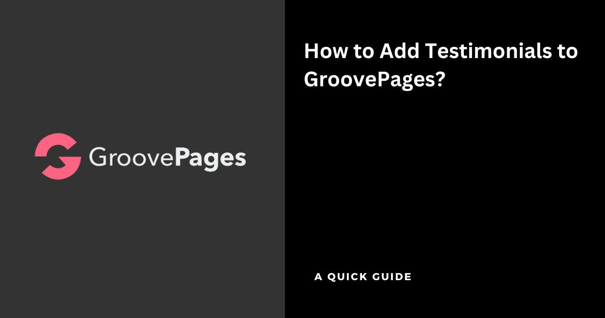 How to Add Testimonials to Groove Pages?