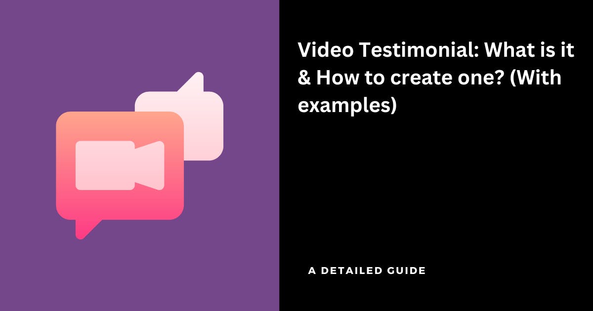 Video Testimonial:  What is it & How to create one? (With examples)