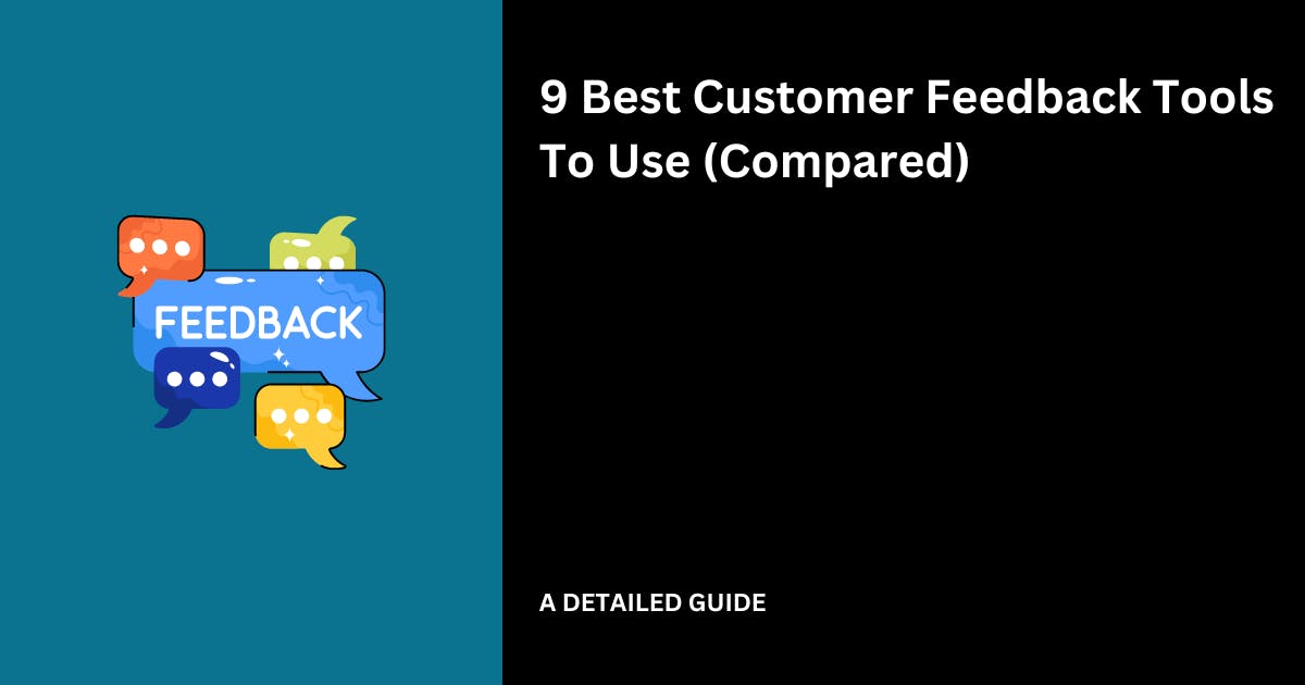 9 Best Customer Feedback Tools To Use In 2024 (Compared)