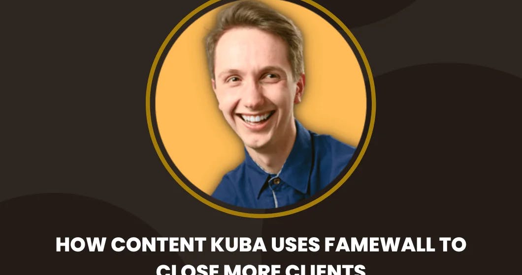 How Content Marketer Kuba uses Famewall to close more Customers with Testimonials