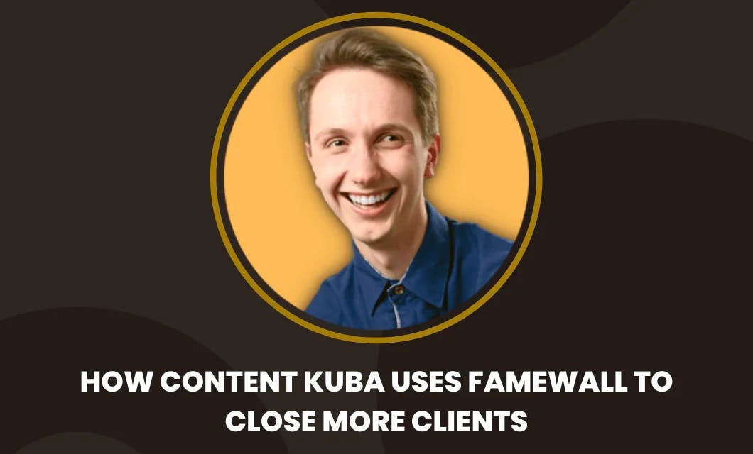How Content Marketer Kuba uses Famewall to close more Customers with Testimonials