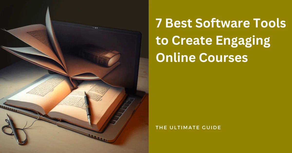 7 Best Software Tools to Create Engaging Online Courses