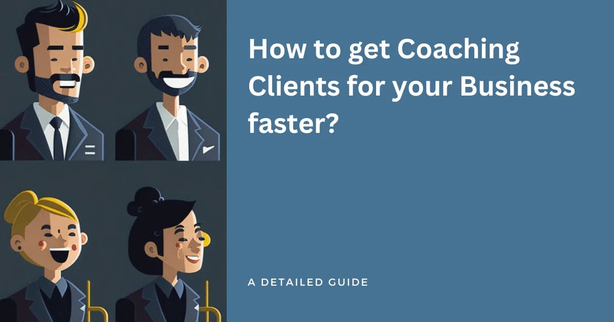 How to get Coaching Clients for your Business faster?