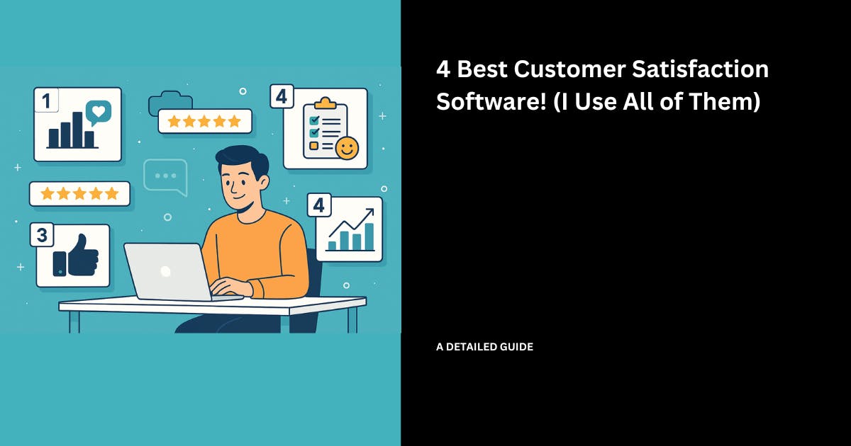 4 Best Customer Satisfaction Software in 2025! (I Use All of Them)