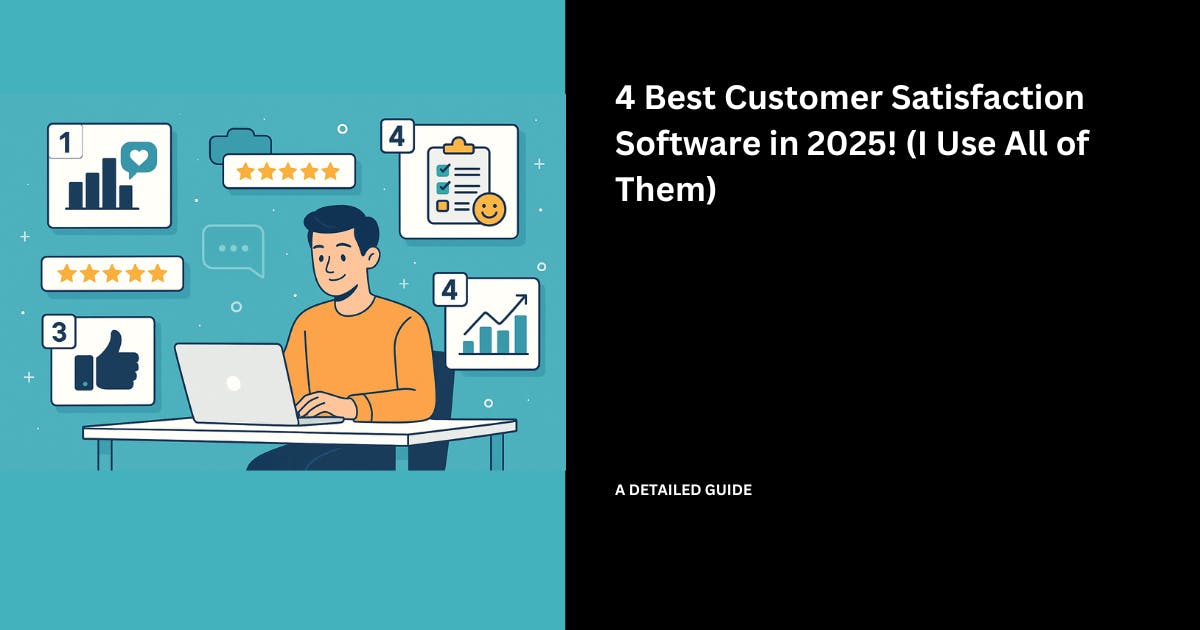 4 Best Customer Satisfaction Software in 2025! (I Use All of Them)