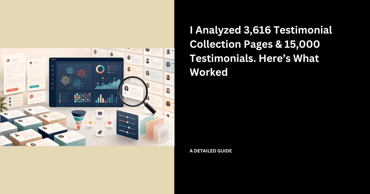 I Analyzed 3,616 Testimonial Collection Pages & 15,000 Testimonials. Here’s What Worked