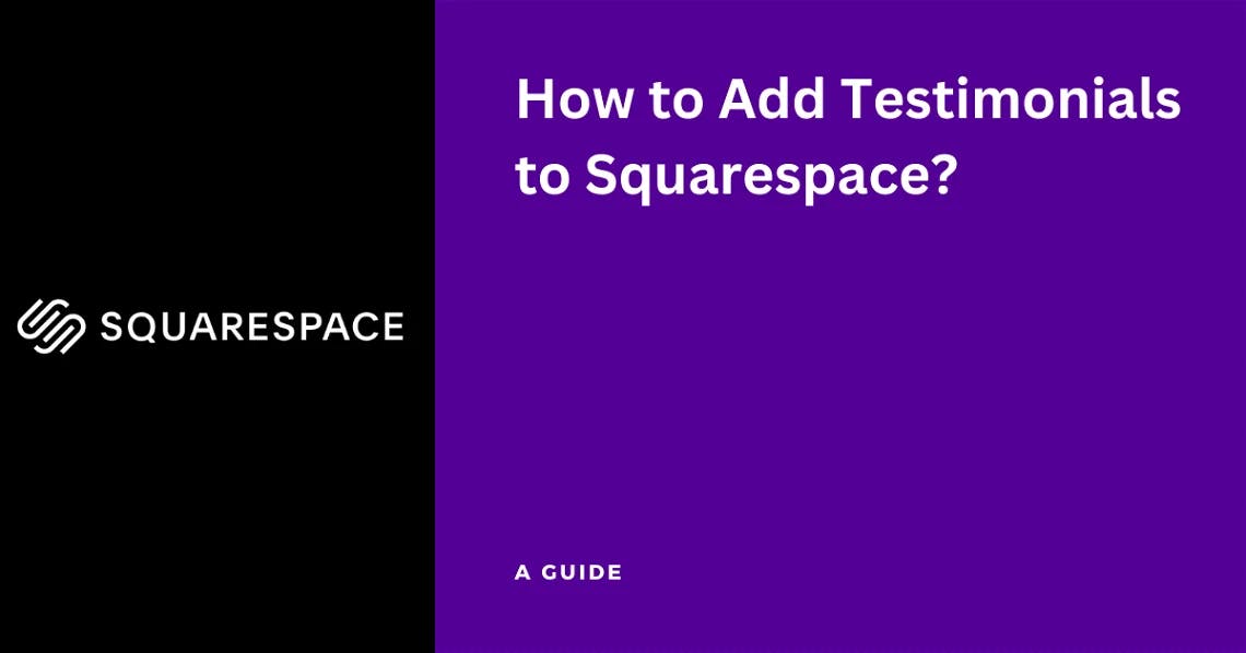 How to Add Testimonials to Squarespace for Social Proof?