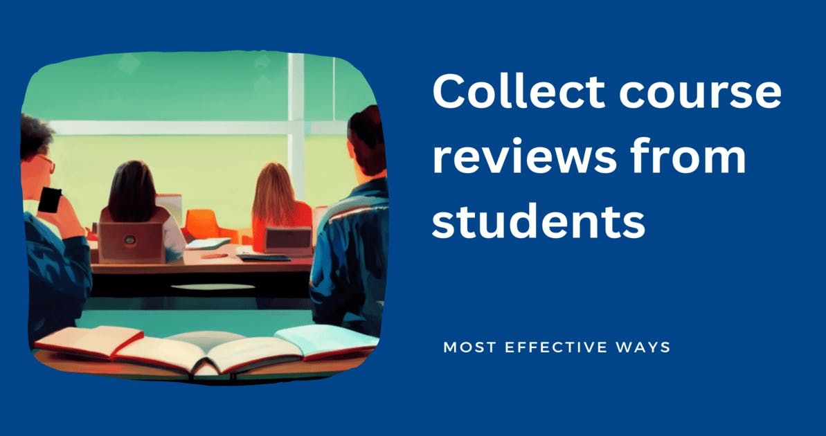 How to collect course reviews from students?