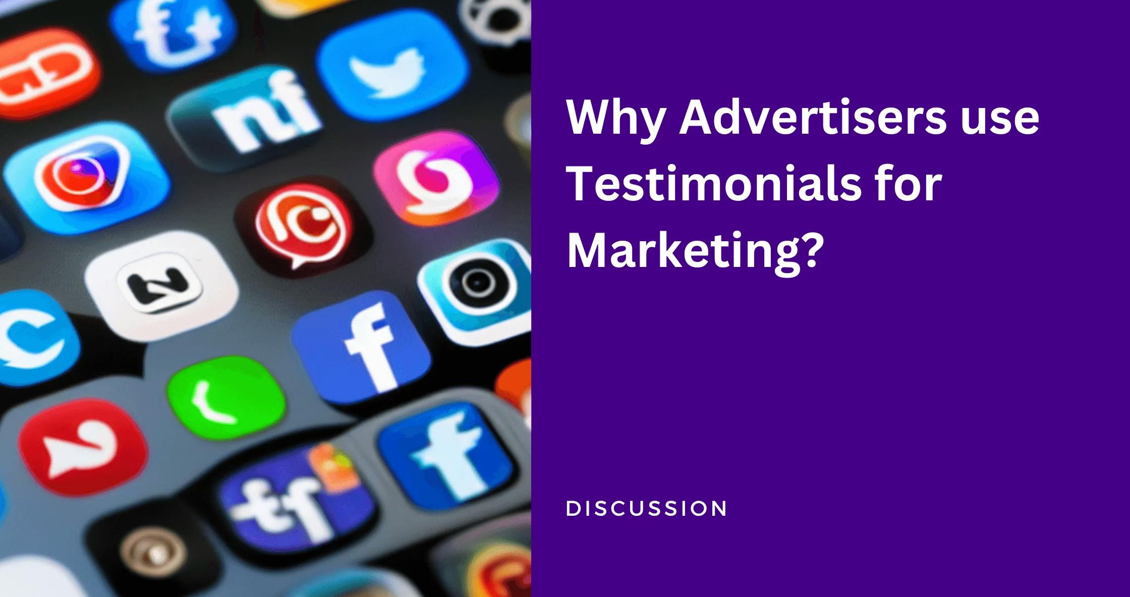 Why do Advertisers use Testimonials?