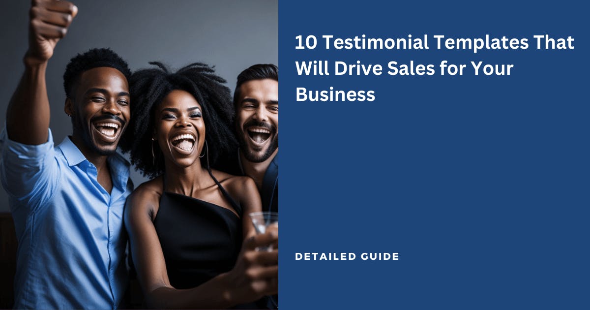 10 Testimonial Templates That Will Drive Sales For Your Business in 2023