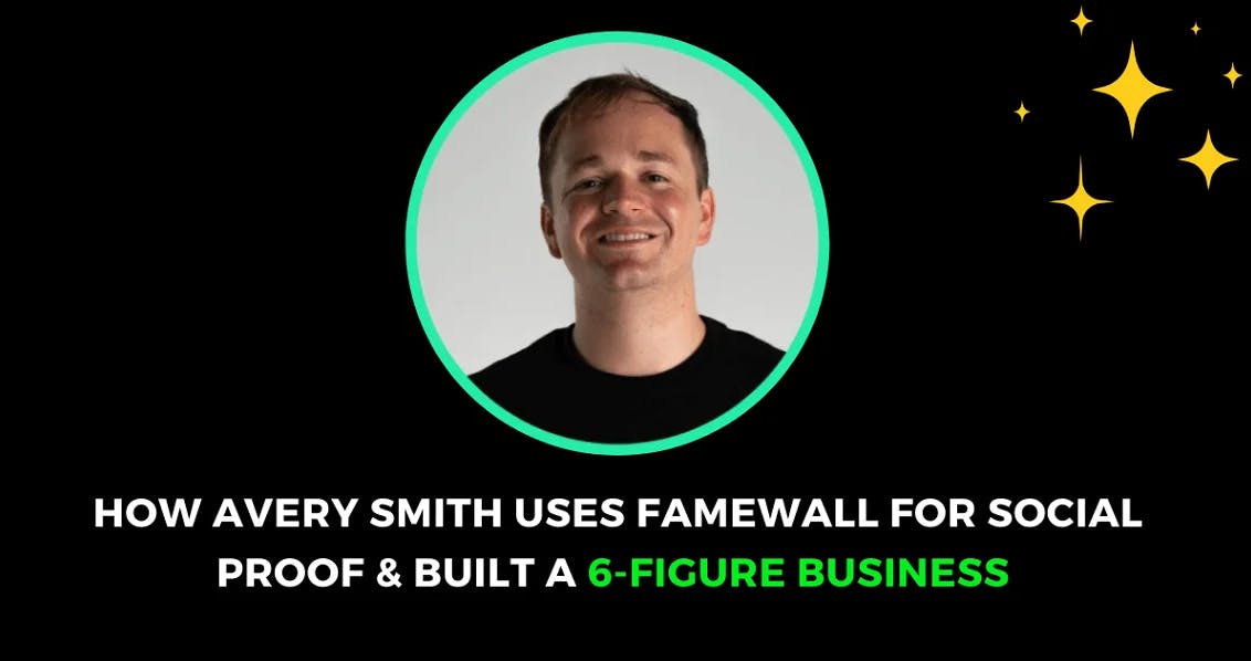 How Course Creator Avery Smith Uses Famewall for Social Proof & Built a 6-Figure Business