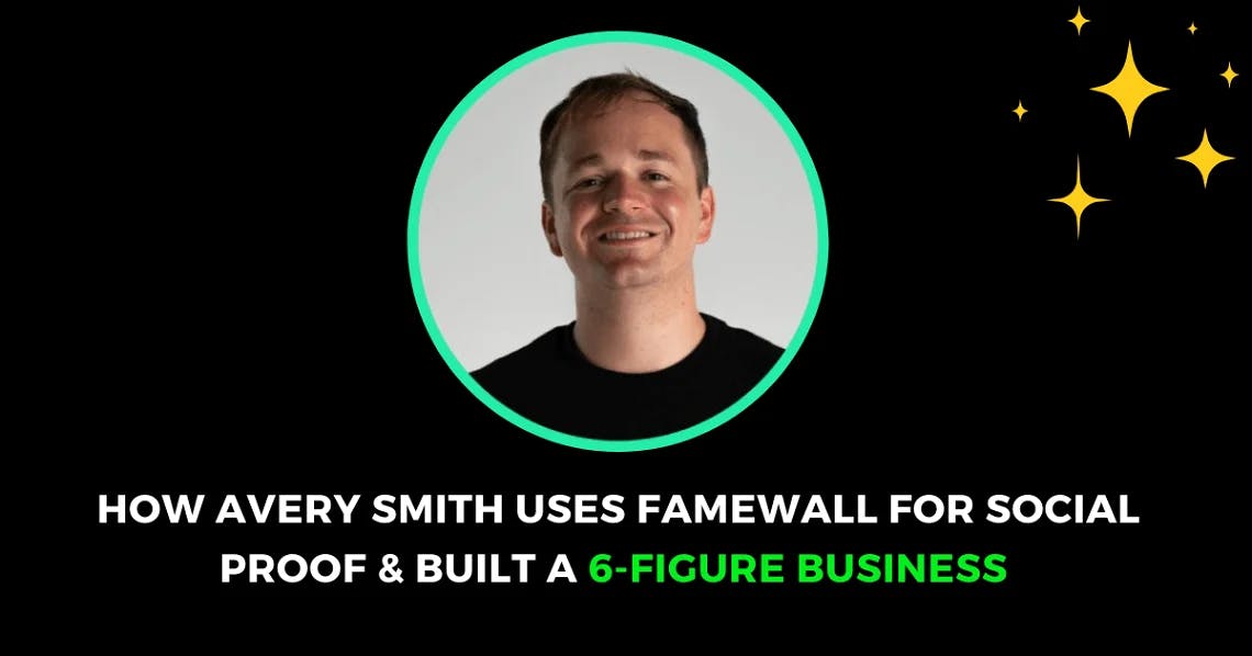 How Course Creator Avery Smith Uses Famewall for Social Proof & Built a 6-Figure Business