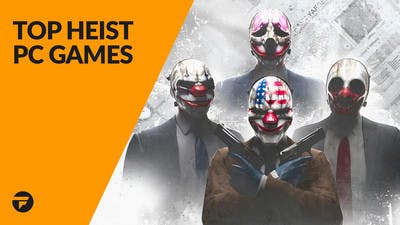 Top heist PC games you need to check out