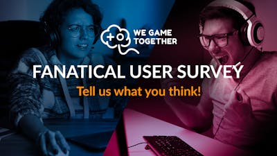 Have your say in our Fanatical User Survey