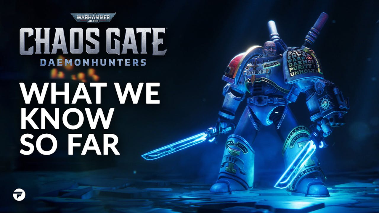 What we know so far About Warhammer 40,000: Chaos Gate - Daemonhunters