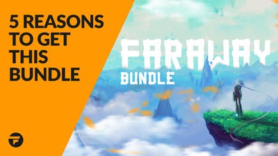 5 reasons why you need to buy the Faraway Bundle