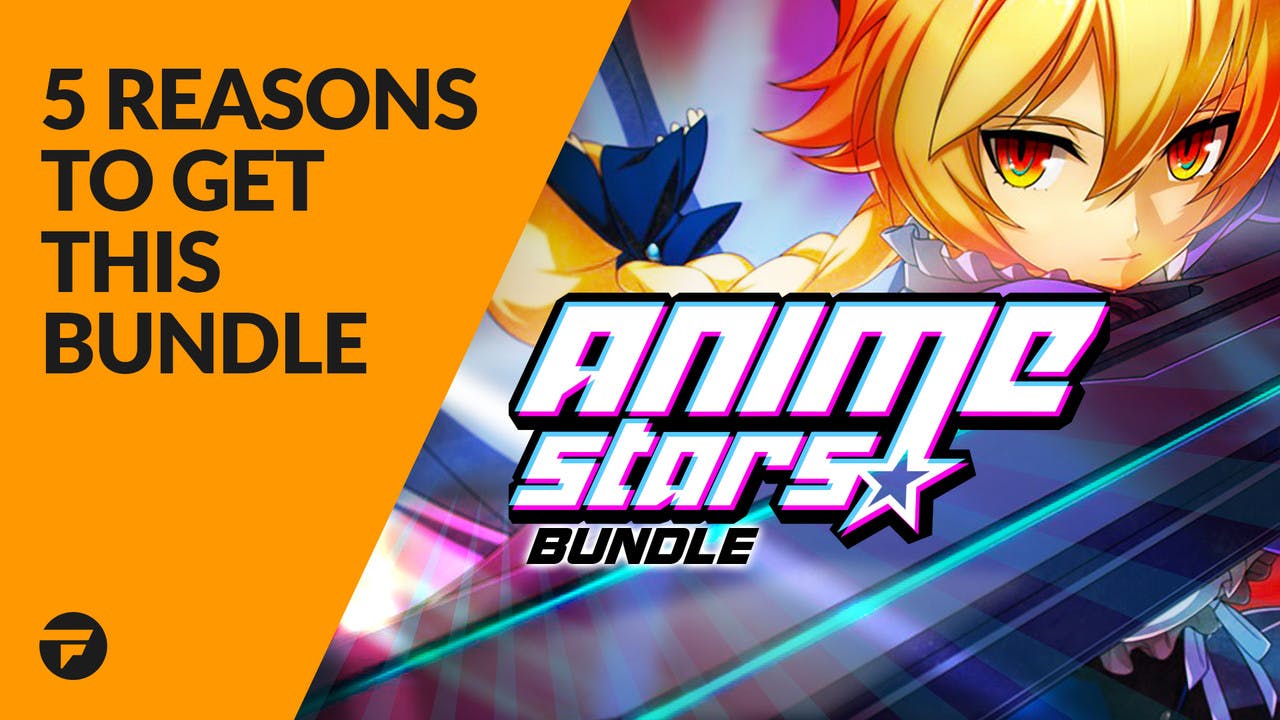 5 reasons why you need to buy the Anime Stars Bundle | Fanatical Blog