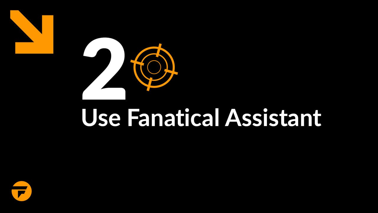 Use Fanatical Assistant