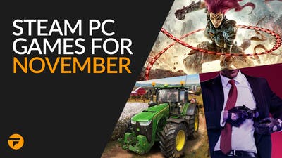 Steam PC game releases for November - What to buy