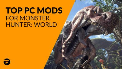 Monster Hunter: World - Top PC mods