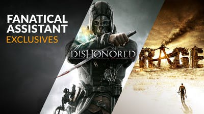 Exclusive discounts on Dishonored and RAGE with Fanatical Assistant