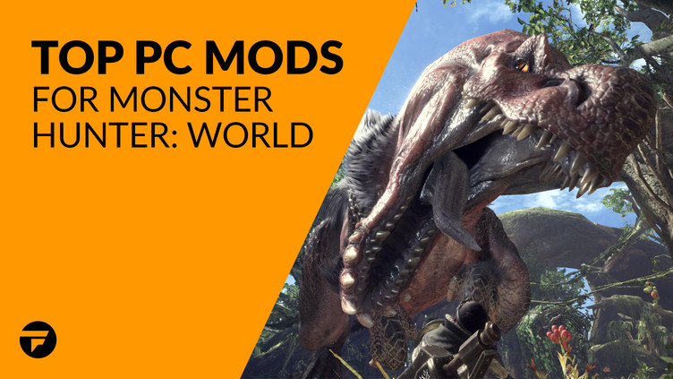 monster hunter world pc mods