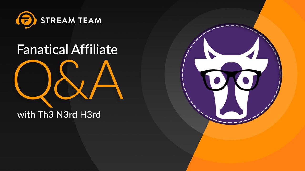 Fanatical Stream Team Q&A - Th3 N3rd H3rd