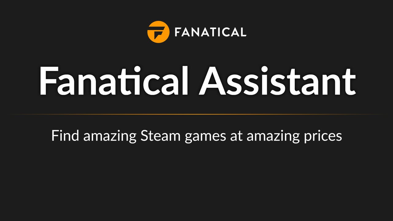 Save time and money on Steam PC deals with Fanatical Assistant