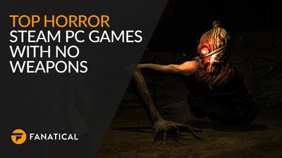 Top horror Steam PC games without weapons