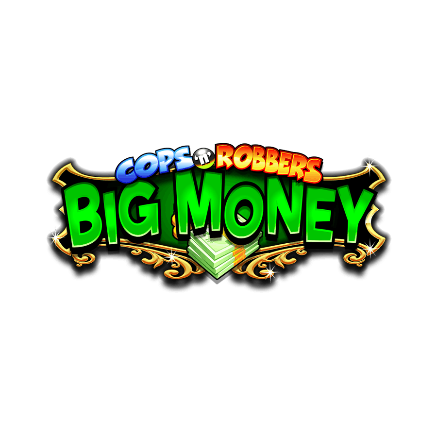 Cops 'n' Robbers Big Money on  Casino