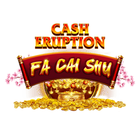 Cash Eruption Fa Cai Shu on  Casino