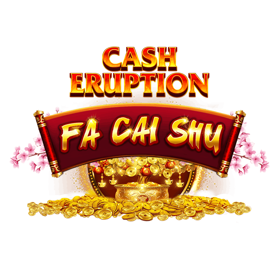 Cash Eruption Fa Cai Shu on  Casino