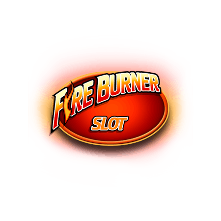 Fire Burner on  Casino