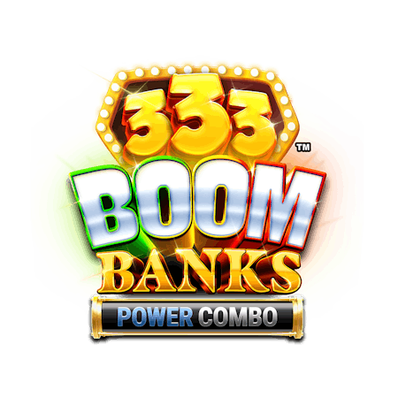 333 Boom Banks Power Combo on  Casino