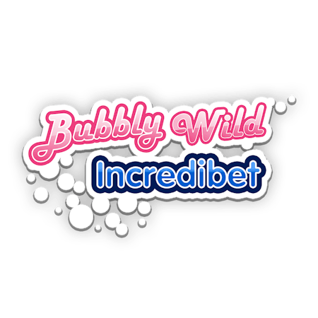 Bubbly Wild Incredibet on  Casino