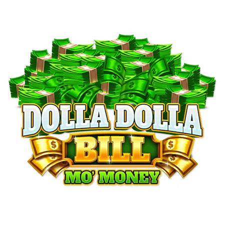 Dolla Dolla Bill Mo Money on  Casino