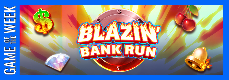 Blazin' Bank Run