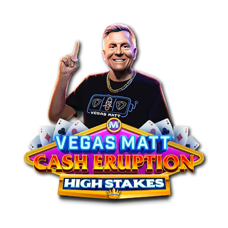Vegas Matt Cash Eruption High Stakes on Casino
