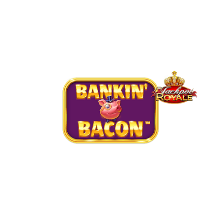 Bankin Bacon Jackpot Royale on  Casino
