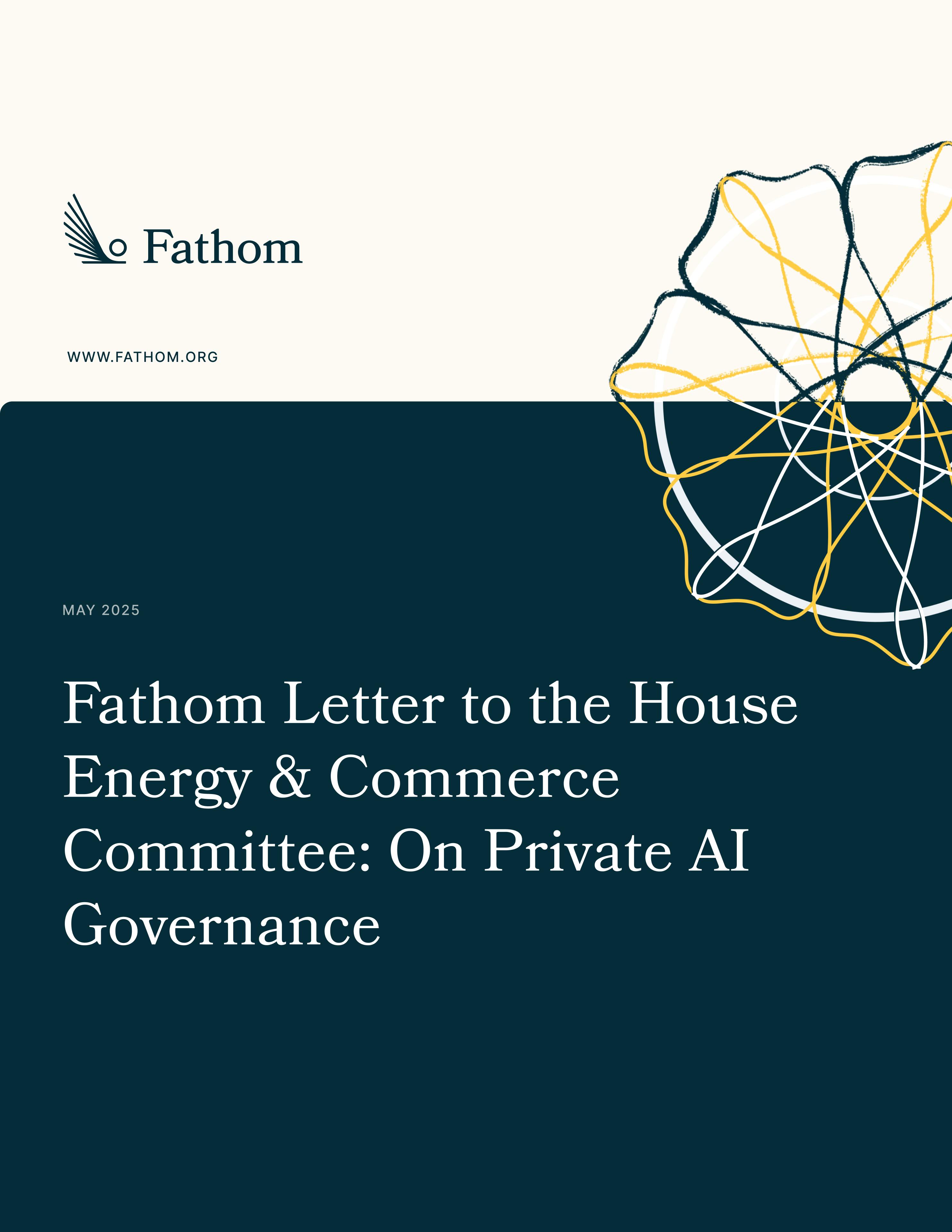Fathom Letter to the House Energy & Commerce Committee: On Private AI Governance