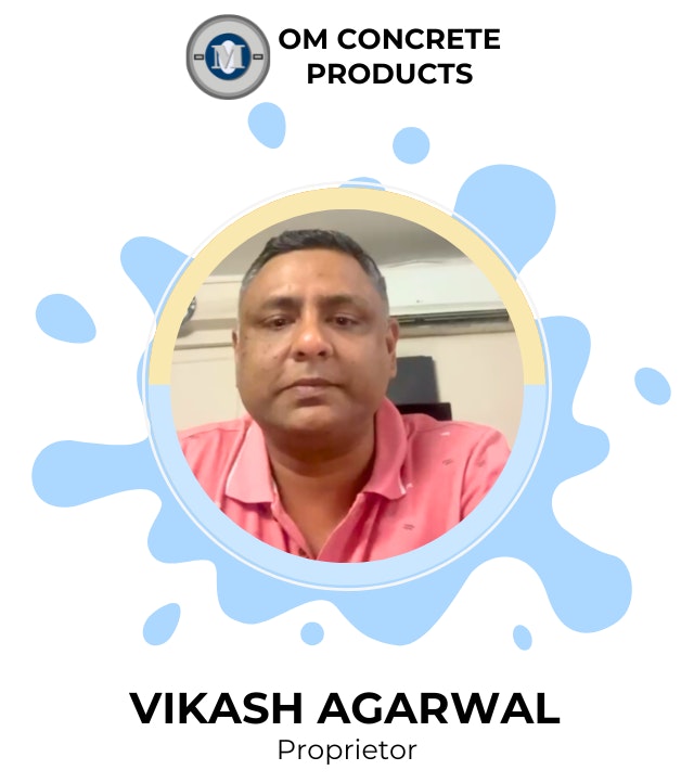 Vikash Agarwal  - Om Concrete Products