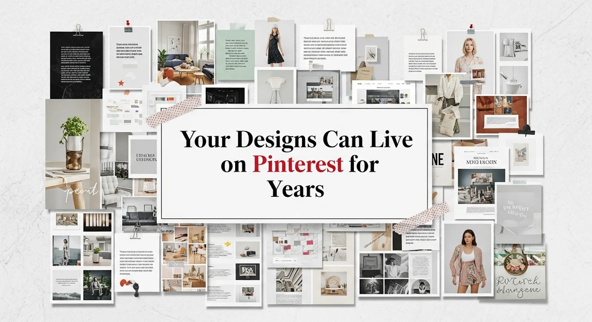 Your Designs Can Live on Pinterest for Years