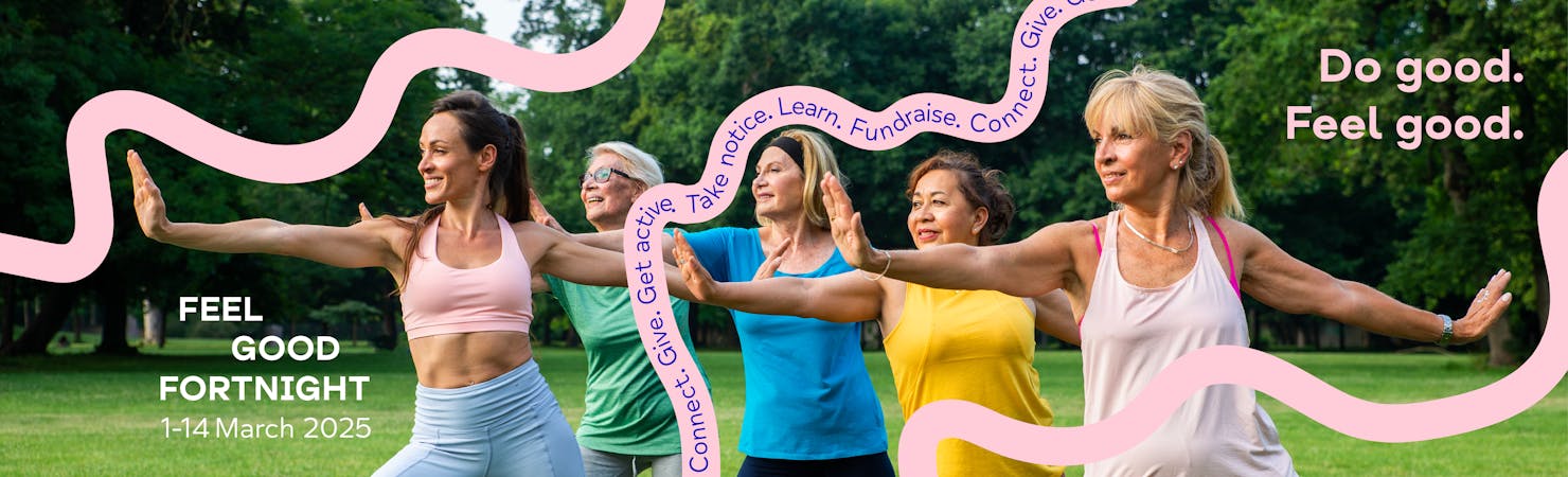 Do good, feel good. Feel Good Fortnight 1st-14th March 2025