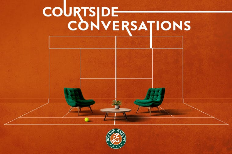 Courtside Conversations - The Roland-Garros tennis podcast