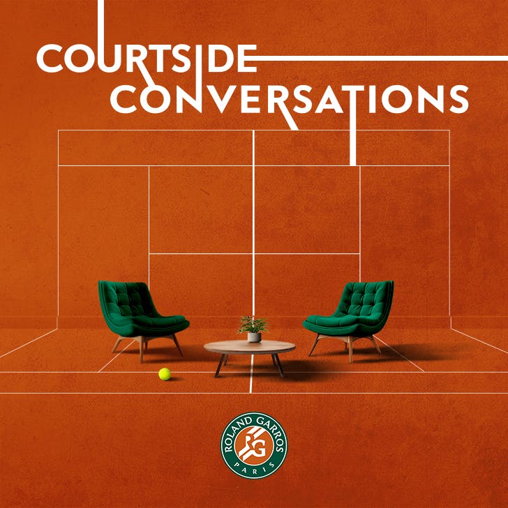Courtside Conversations - The Roland-Garros tennis podcast