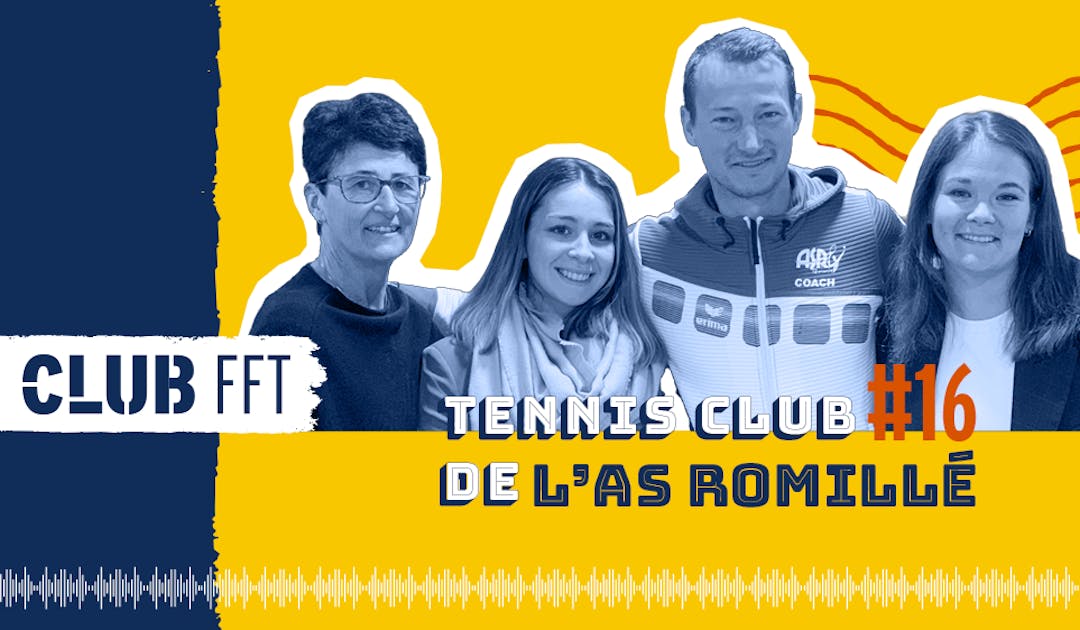 Club FFT, le podcast #16 : au TC Romillé, le plein de ressources humaines | Fédération française de tennis