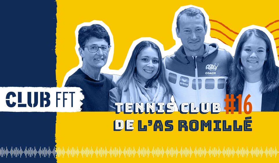 Club FFT, le podcast #16 : au TC Romillé, le plein de ressources humaines | Fédération française de tennis