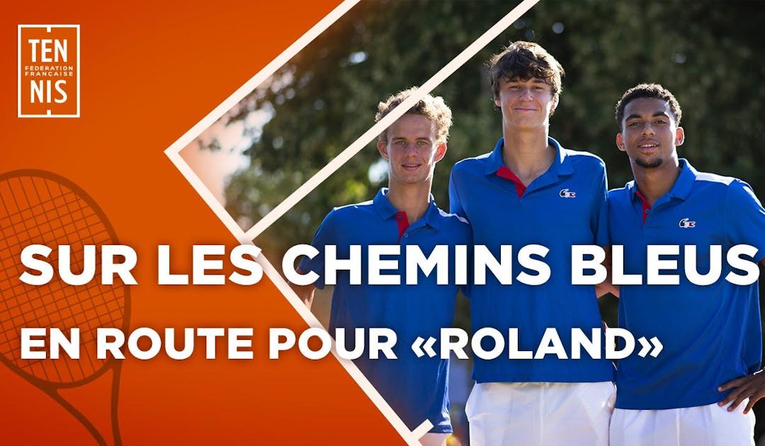 Sur les chemins bleus épisode 1 : en route pour "Roland" | Fédération française de tennis